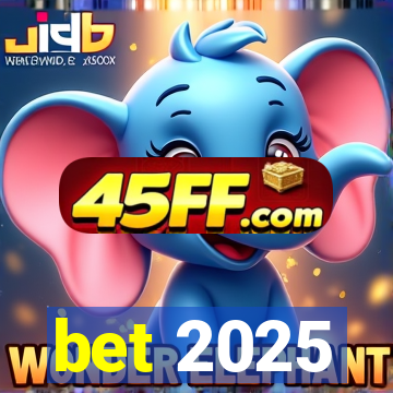 bet 2025